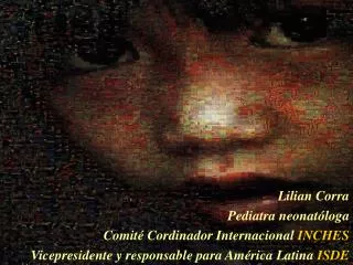 Lilian Corra Pediatra neonatóloga Comité Cordinador Internacional INCHES