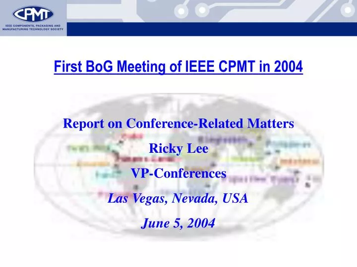 first bog meeting of ieee cpmt in 2004