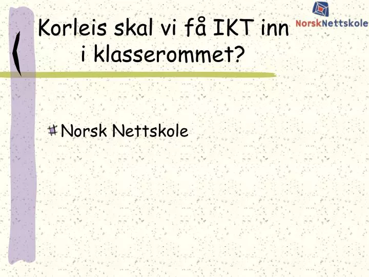 korleis skal vi f ikt inn i klasserommet