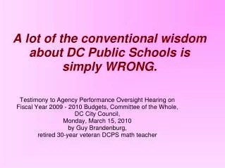 A lot of the conventional wisdom about DC Public Schools is simply WRONG.