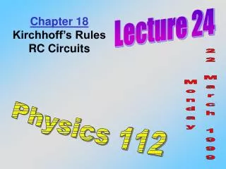 Chapter 18 Kirchhoff’s Rules RC Circuits