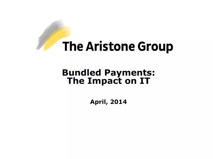 bundled payments the impact on it april 2014