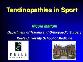Nicola Maffulli Department of Trauma and Orthopaedic Surgery Keele University School of Medicine