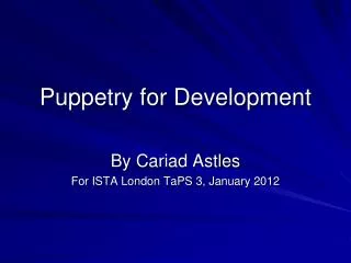 Puppetry for Development