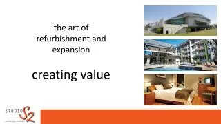 the art of refurbishment and expansion creating value