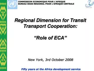 Regional Dimension for Transit Transport Cooperation: “Role of ECA”