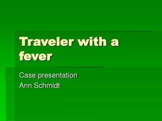 Traveler with a fever
