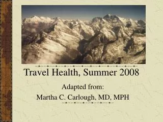 Travel Health, Summer 2008