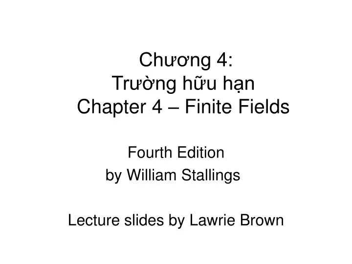 ch ng 4 tr ng h u h n chapter 4 finite fields