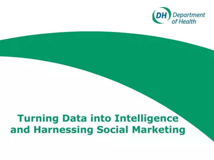 turning data into intelligence and harnessing social marketing