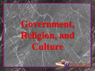 Government, Religion, and Culture