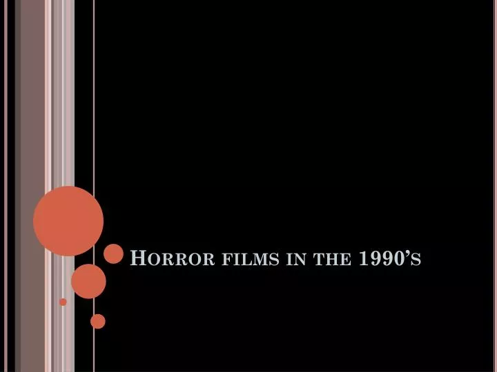 horror films in the 1990 s