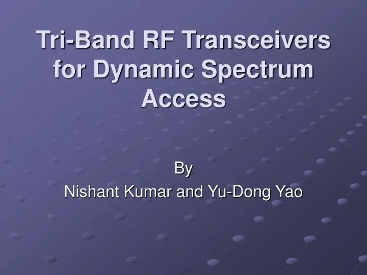 tri band rf transceivers for dynamic spectrum access