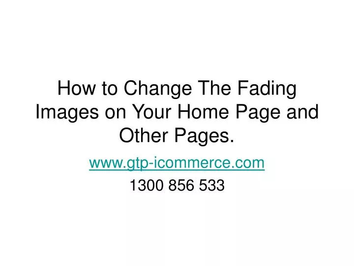 how to change the fading images on your home page and other pages