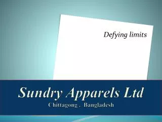 Sundry Apparels Ltd Chittagong . Bangladesh