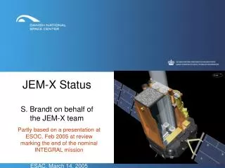 JEM-X Status S. Brandt on behalf of the JEM-X team