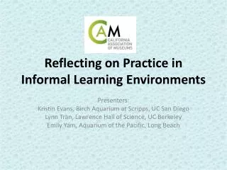 Reflecting on Practice in Informal Learning Environments