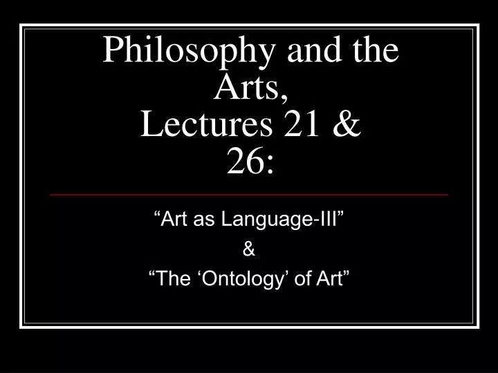 philosophy and the arts lectures 21 26