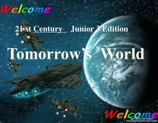 21 st Century Junior 3 Edition Tomorrow’s World