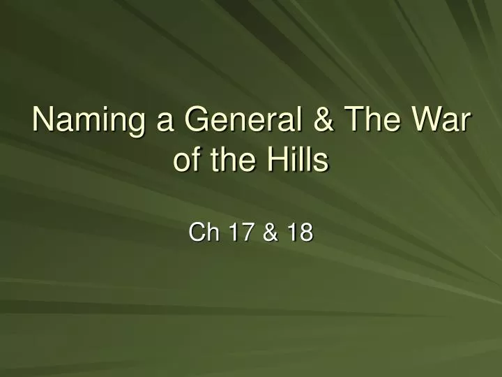 naming a general the war of the hills