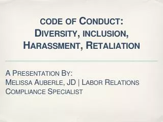 code of Conduct: Diversity, inclusion, Harassment, Retaliation