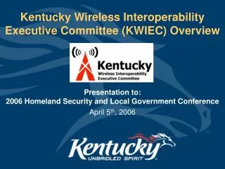 Kentucky Wireless Interoperability Executive Committee (KWIEC) Overview