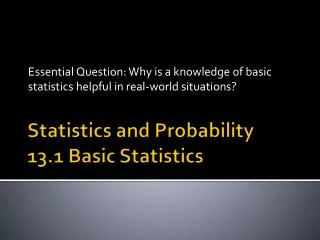 Statistics and Probability 13.1 Basic Statistics