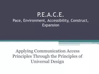 P.E.A.C.E. Pace, Environment, Accessibility, Construct, Expansion