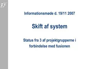 skift af system