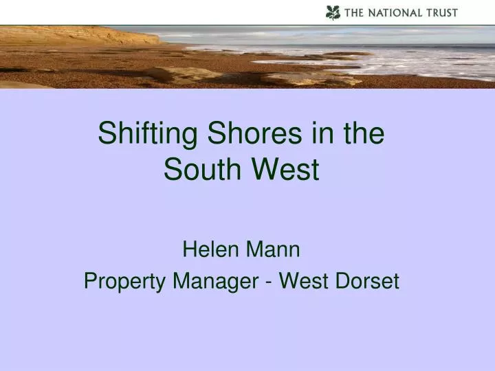 shifting shores in the south west helen mann property manager west dorset