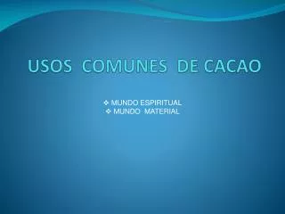 USOS COMUNES DE CACAO