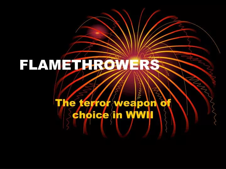 flamethrowers