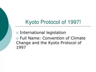 Kyoto Protocol of 1997!