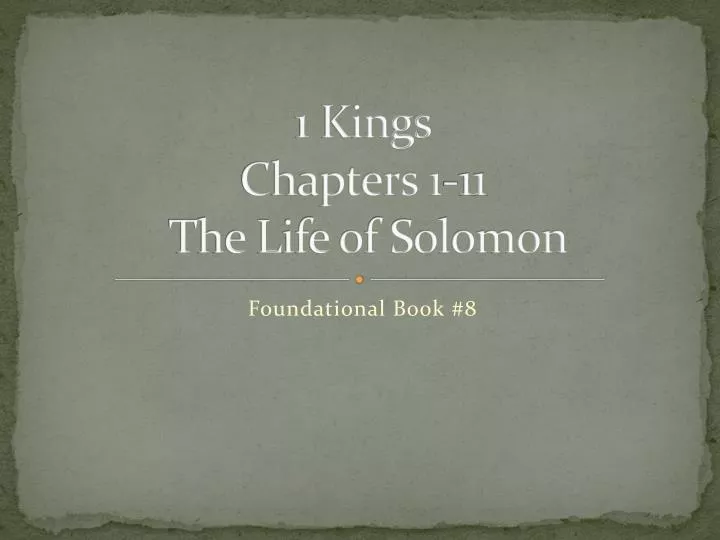 1 kings chapters 1 11 the life of solomon