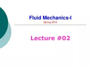 Fluid Mechanics-I Spring 2010
