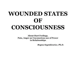 WOUNDED STATES OF CONSCIOUSNESS