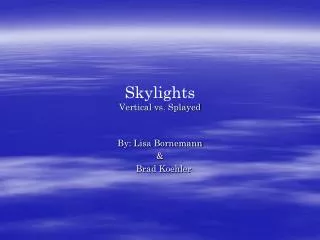 Skylights Vertical vs. Splayed
