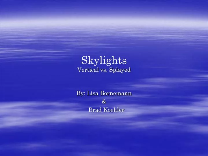 skylights vertical vs splayed