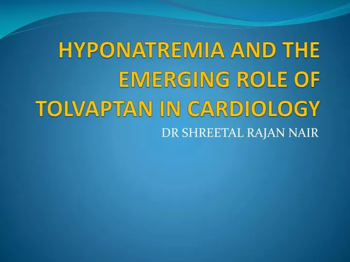 hyponatremia and the emerging role of tolvaptan in cardiology