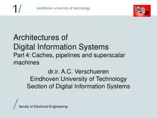 Architectures of Digital Information Systems Part 4:	Caches, pipelines and superscalar machines