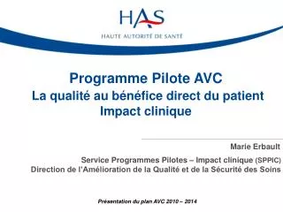 Programme Pilote AVC La qualité au bénéfice direct du patient Impact clinique