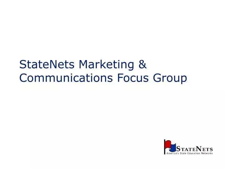 statenets marketing communications focus group