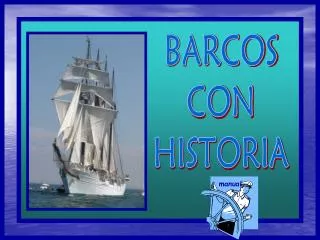 BARCOS CON HISTORIA