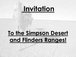 Invitation To the Simpson Desert and Flinders Ranges!