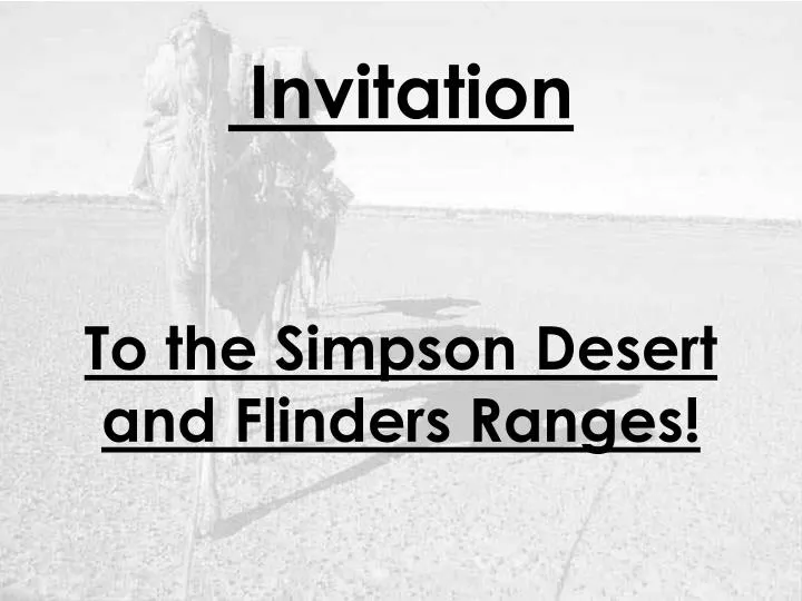 invitation to the simpson desert and flinders ranges