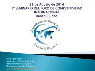 21 de Agosto de 2014 1º SEMINARIO DEL FORO DE COMPETITIVIDAD INTERNACIONAL Banco Ciudad