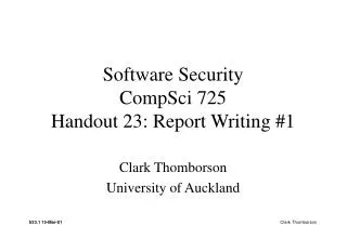 Software Security CompSci 725 Handout 23: Report Writing #1