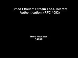 Timed Efficient Stream Loss-Tolerant Authentication. (RFC 4082)