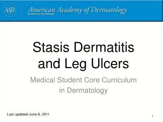 Stasis Dermatitis and Leg Ulcers