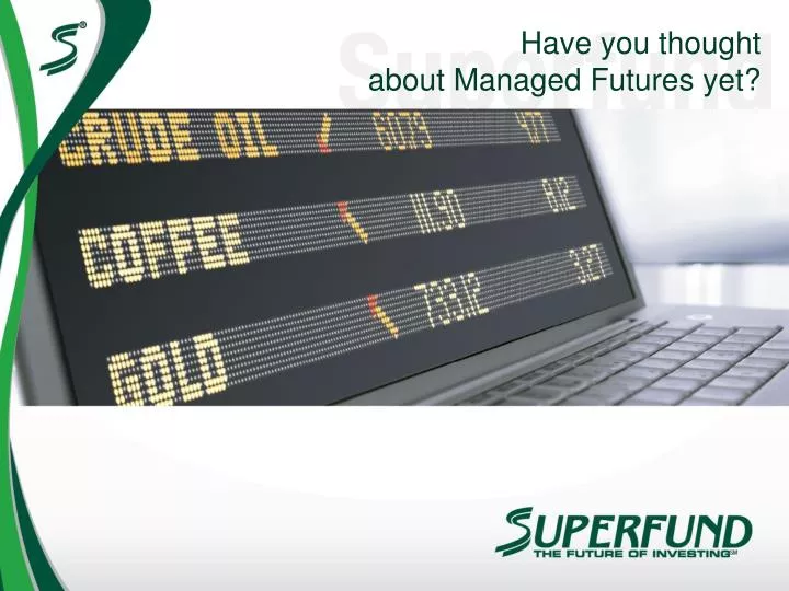 have you thought about managed futures yet